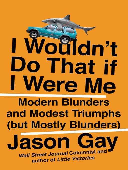 Title details for I Wouldn't Do That If I Were Me by Jason Gay - Wait list